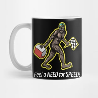 Bigfoot I Feel a NEED for SPEED! Mug